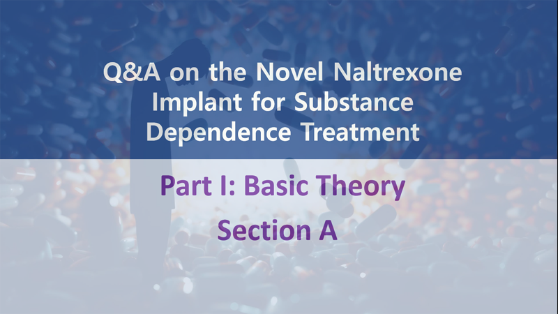 Scientific Practice and Clinical Applications of Naltrexone Implant for Opioid Dependence and Alcohol Use Disorder